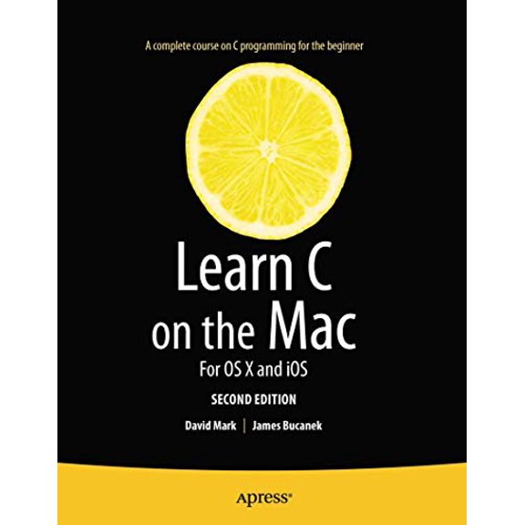 Pre-Owned Learn C on the Mac: For OS X and IOS (Paperback) 1430245336 9781430245339