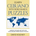thumbnail image 1 of Learn Cebuano with Word Search Puzzles: Learn Cebuano Language Vocabulary with Challenging Word Find Puzzles for All Ages (Paperback), 1 of 1