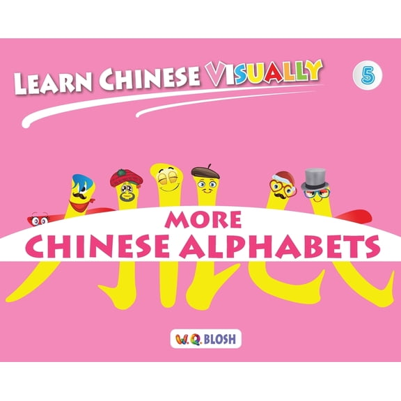 Learn Chinese Visually Learn Chinese Visually 5: Preschoolers' First Chinese Book (Age 5), Book 5, (Hardcover)