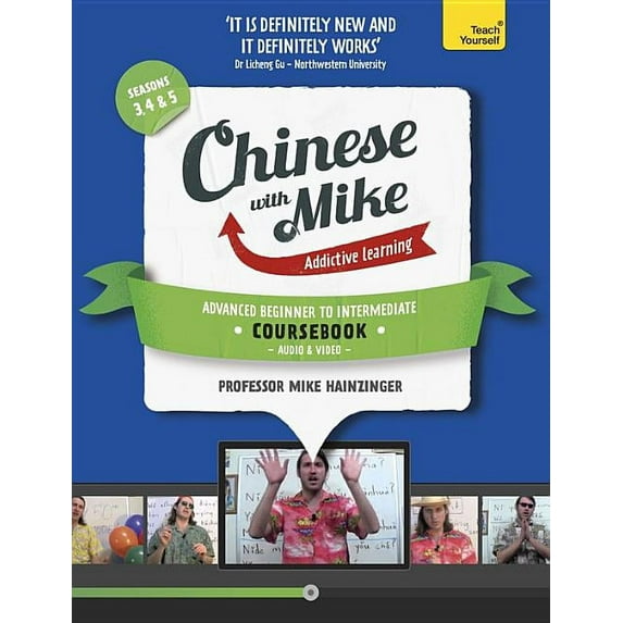 Learn Chinese with Mike Advanced Beginner to Intermediate Coursebook Seasons 3, 4 & 5