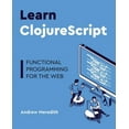 thumbnail image 1 of Learn ClojureScript: Functional programming for the web, (Paperback), 1 of 1