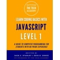 thumbnail image 1 of Learn Coding Basics with JavaScript Learn Coding Basics in Hours With JavaScript Level 1: A Guide to Programming for Students With No Prior Experience, Book 1, (Paperback), 1 of 1
