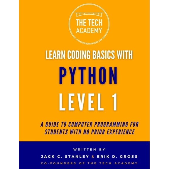 Learn Coding Basics with Python Introduction to Coding in Hours With Python Level 1: A Guide to Programming for Students With No Prior Experience, Book 1, (Paperback)