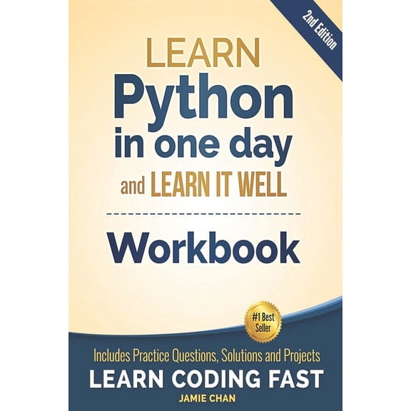Learn Coding Fast Workbook: Python Workbook: Learn Python in one day and Learn It Well (Workbook with Questions, Solutions and Projects) (Paperback)