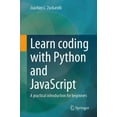 thumbnail image 1 of Learn Coding with Python and JavaScript: A Practical Introduction for Beginners, (Paperback), 1 of 1
