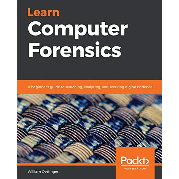 Pre-Owned Learn Computer Forensics: A beginner's guide to searching, analyzing, and securing digital evidence