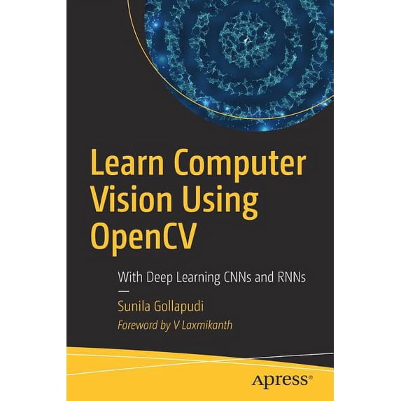 Learn Computer Vision Using Opencv: With Deep Learning Cnns and Rnns, (Paperback)