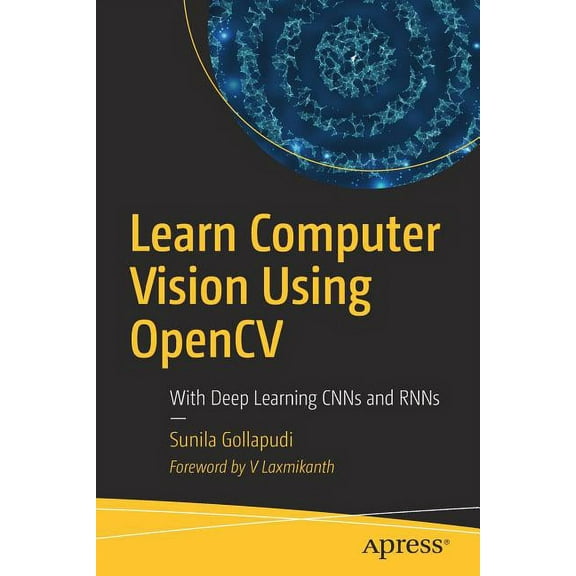 Learn Computer Vision Using Opencv: With Deep Learning Cnns and Rnns, (Paperback)