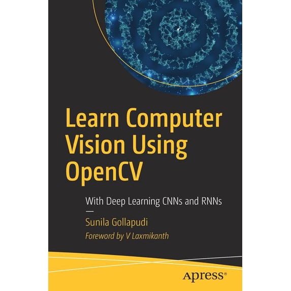 learn computer vision using opencv with deep learning... Learn Computer Vision Using Opencv: With Deep Learning Cnns and Rnns ...