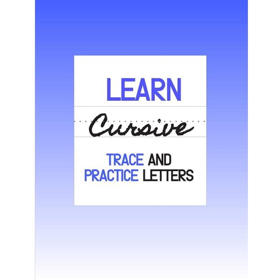 Learn Cursive: Trace and Practice Letters, (Paperback)