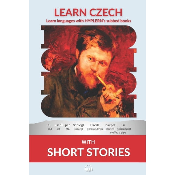 Learn Czech with Short Stories: Interlinear Czech to English, (Paperback)