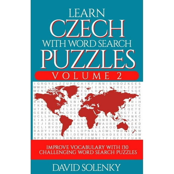 Learn Czech with Word Search Puzzles Volume 2: Learn Czech Language Vocabulary with 130 Challenging Bilingual Word Find , (Paperback)