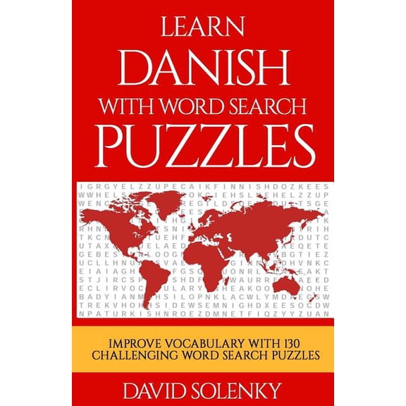 Learn Danish with Word Search Puzzles: Learn Danish Language Vocabulary with Challenging Word Find Puzzles for All Ages