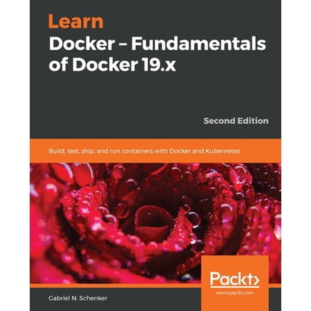 Pre-Owned Learn Docker - Fundamentals of Docker 19.x (Paperback) 1838827471 9781838827472