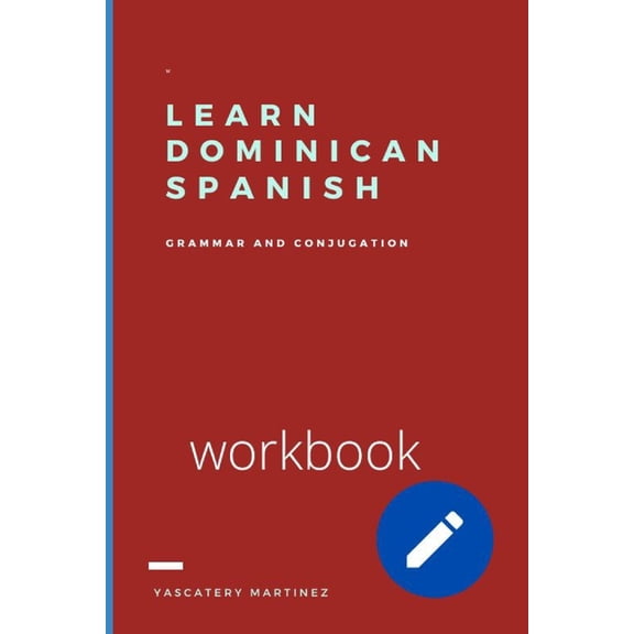 Learn Dominican Spanish: grammar and conjugation, (Paperback)