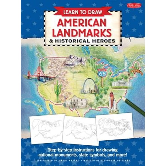 Pre-Owned Learn to Draw American Landmarks & Historical Heroes: Step-By-Step Instructions for Drawing National Monuments, State Symbols, and More! (Paperback) 1600583075 9781600583070