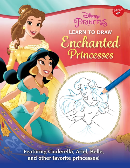 Learn to Draw Favorite Characters: Expanded Edition: Disney Princess: Learn  to Draw Enchanted Princesses : Featuring Cinderella, Ariel, Belle, and  Other Favorite Princesses! (Hardcover) 