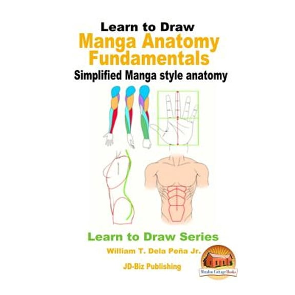 Learn to Draw - Manga Anatomy Fundamentals - Simplified Manga style anatomy (Paperback)