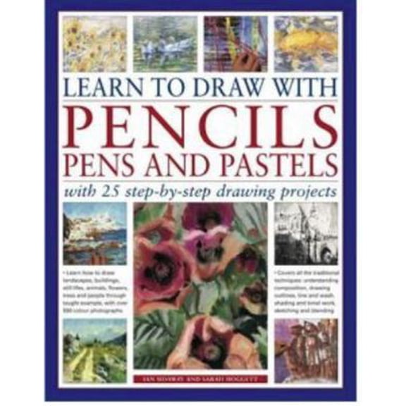Pre-Owned Learn to Draw with Pencils, Pens and Pastels: With 25 Step-By-Step Projects: Learn How To Draw Landscapes, Still Lifes, People, Animals, Buildings, T... (Paperback) 0857233300 9780857233301