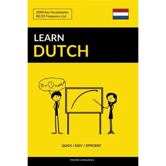 Learn Dutch - Quick / Easy / Efficient: 2000 Key Vocabularies (Paperback)