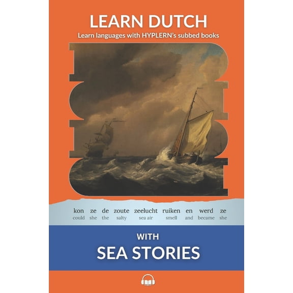 Learn Dutch with Interlinear Stories for Learn Dutch with Sea Stories: Interlinear Dutch to English, Book 4, (Paperback)