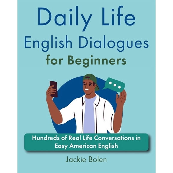 Level Up Your English Daily Life English Dialogues for Beginners: Hundreds of Real Life Conversations in Easy American English, (Paperback)