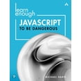 thumbnail image 1 of Pre-Owned Learn Enough JavaScript to Be Dangerous: A Tutorial Introduction to Programming with JavaScript, 9780137843749, 0137843747, Paperback, 1 edition, 1 of 1