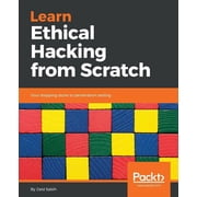 Learn Ethical Hacking from Scratch Your stepping stone to penetration testing, Paperback