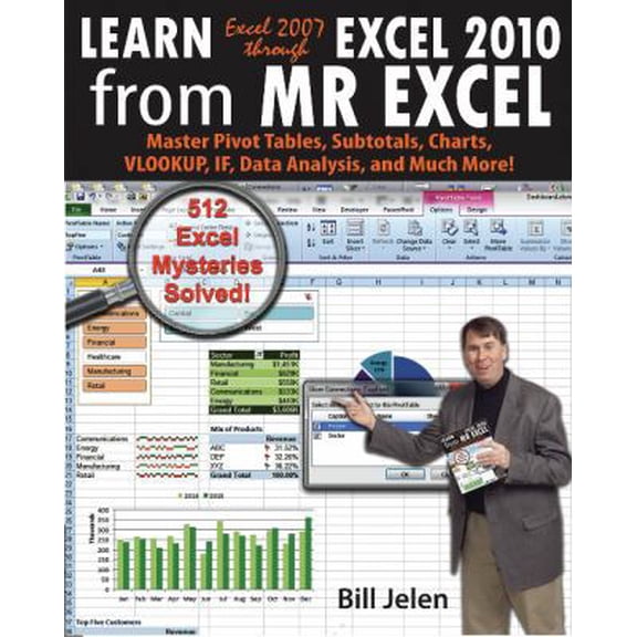 Pre-Owned Learn Excel 2007 through Excel 2010 From MrExcel: Master Pivot Tables, Subtotals, Charts, VLOOKUP, IF, Data Analysis and Much More - 512 Excel Myster... (Paperback) 1932802444 9781932802443