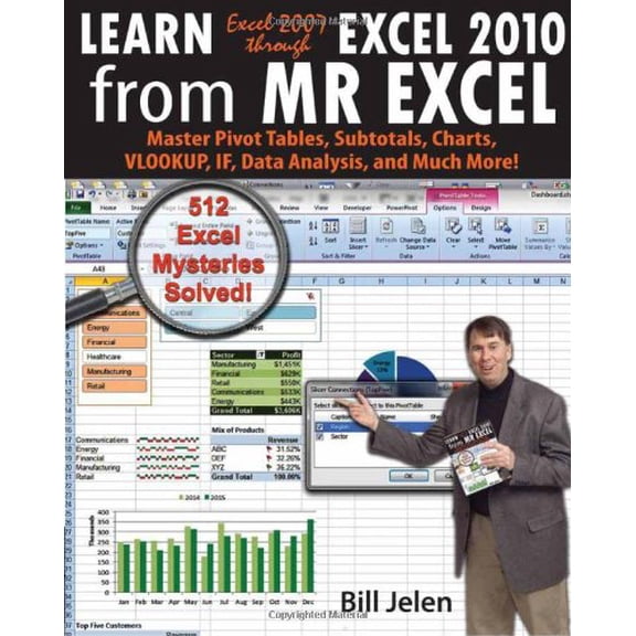 Pre-Owned Learn Excel 2007 through Excel 2010 From MrExcel : Master Pivot Tables, Subtotals, Charts, VLOOKUP, IF, Data Analysis and Much More - 512 Excel Mysteries Solved
