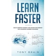 thumbnail image 1 of Learn Faster: How to Improve Yourself and Master Your Memory with Advanced Learning Strategies, (Hardcover), 1 of 1