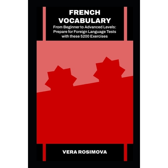 Learn Foreign Languages with Strong Voca French Vocabulary from Beginner to Advanced Levels: Prepare for Foreign Language Tests with these 5200 Exercises, Book 4, (Paperback)