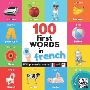 Learn French 100 first words in French: Bilingual picture book for kids: English / French with pronunciations, (Paperback)