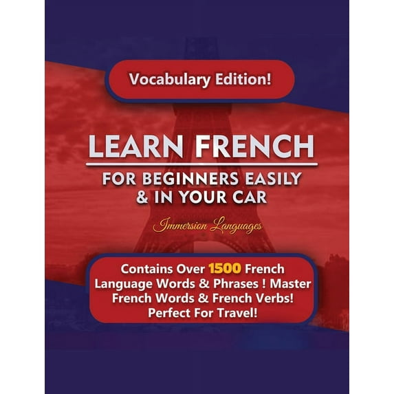 Learn French For Beginners Easily & In Your Car! Vocabulary Edition!, (Paperback)