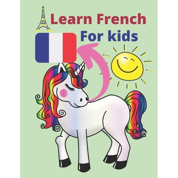 Learn French For kids: exercises to help your children learn francais for kids 4-8 (Paperback)