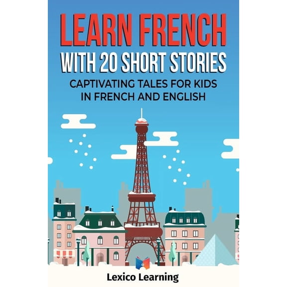 Learn French With 20 Short Stories - Captivating Tales for Kids in French and English, (Paperback)