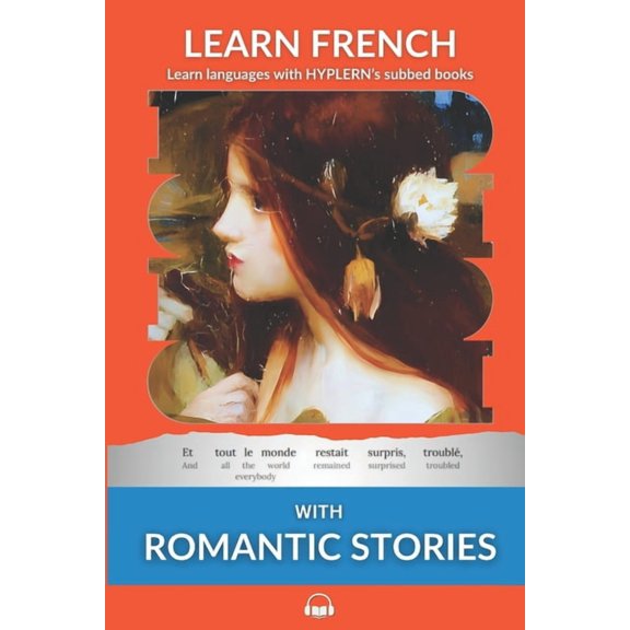 Learn French with Interlinear Stories fo Learn French with Romantic Stories: Interlinear French to English, Book 7, (Paperback)