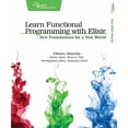 thumbnail image 1 of Learn Functional Programming with Elixir: New Foundations for a New World (Paperback), 1 of 1