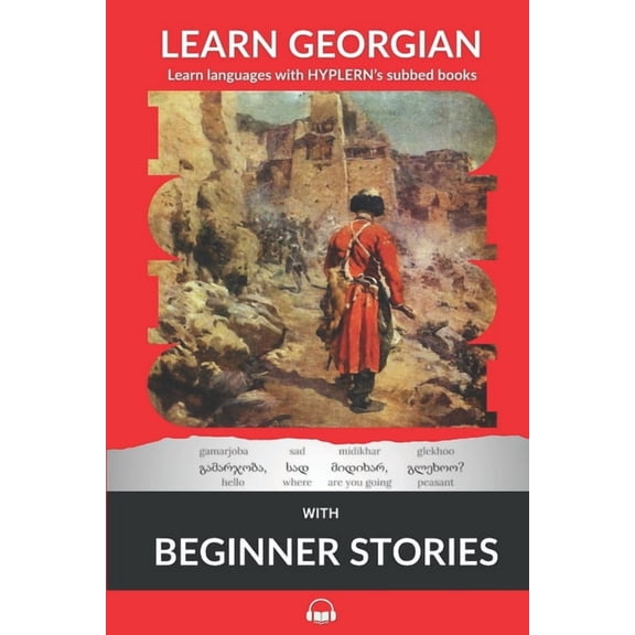 Learn Georgian with Stories and Texts fo Learn Georgian with Beginner Stories: Interlinear Georgian to English, Book 1, (Paperback)