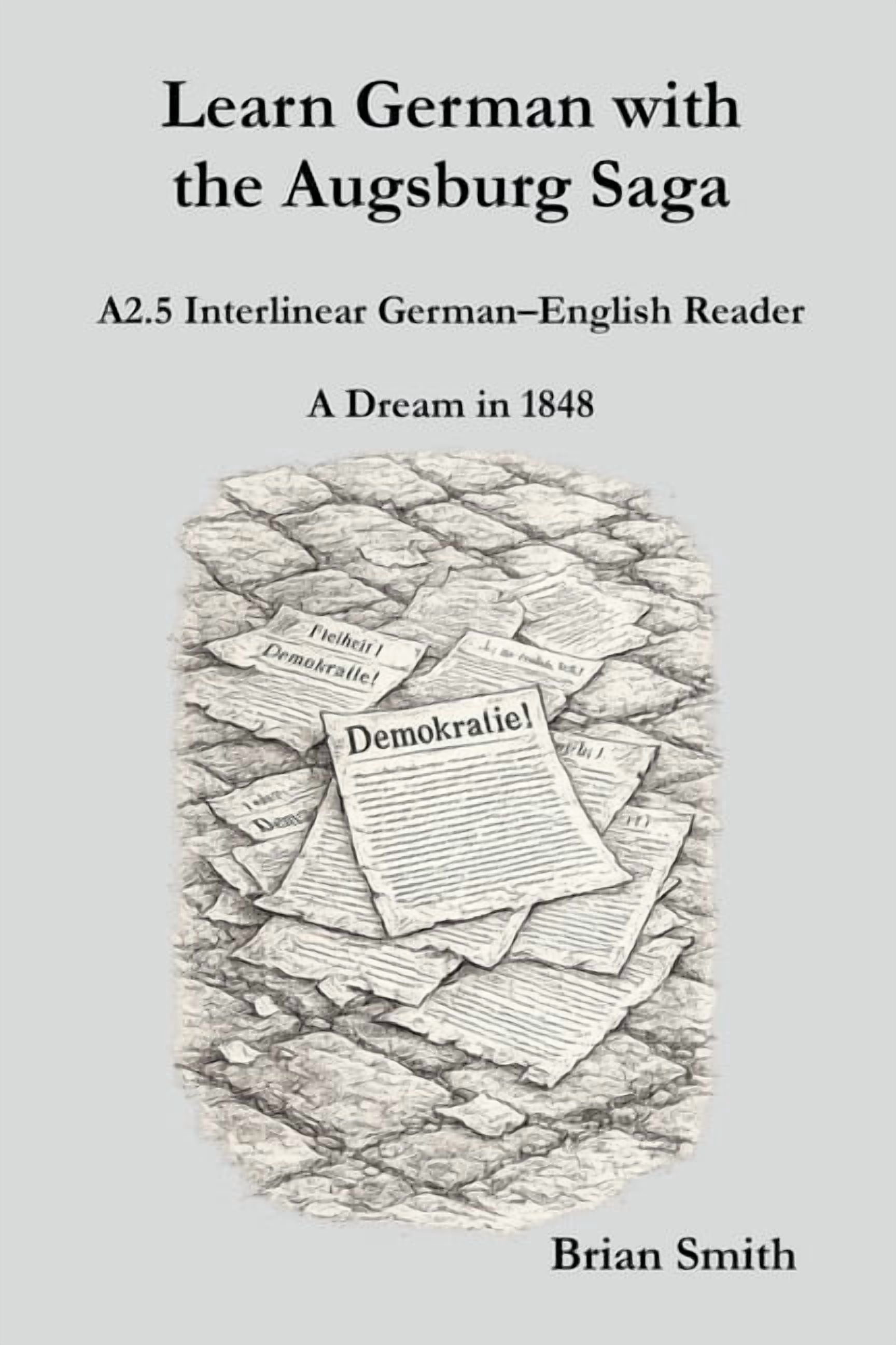 Learn German with the Augsburg Saga - In Learn German with the Augsburg Saga - A2.5 Interlinear German-English Reader, Book 11, (Paperback)