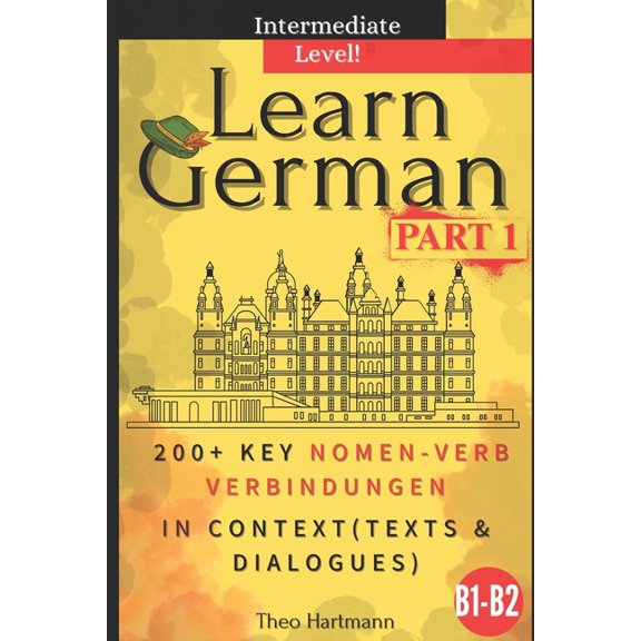 Nomen-Verb-Verbindungen B1-B2-C1 Learn German B1-B2 (Intermediate Level): 200+ Key Nomen-Verb-Verbindungen in Context (Texts and Dialogues), (Paperback)