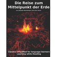 thumbnail image 1 of Pre-Owned Learn German : Classics simplified for Language Learners: Die Reise zum Mittelpunkt der Erde Paperback, 1 of 1