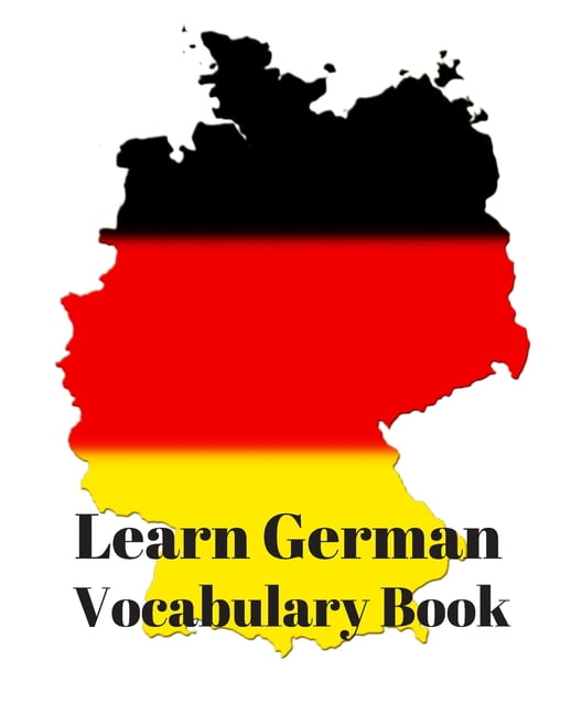 Learn German Vocabulary Book English to German Vocabulary Book with