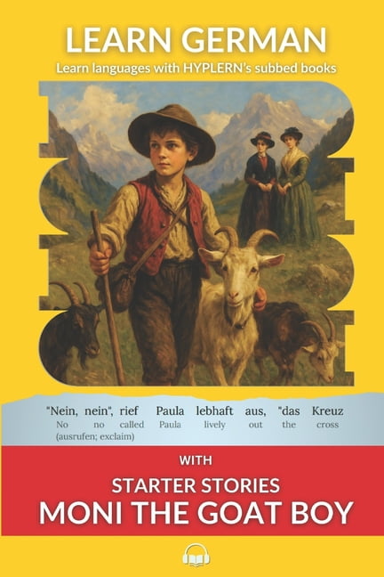 Learn German with Stories and Texts for  Learn German with Starter Stories Moni the Goat Boy: Interlinear German to English, Book 9, (Paperback)