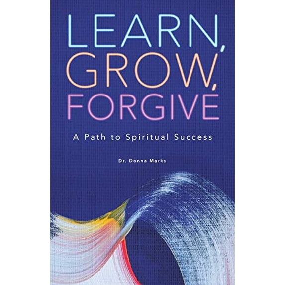 Pre-Owned Learn, Grow, Forgive: A Path to Spiritual Success Paperback