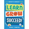thumbnail image 1 of Pre-Owned Learn, Grow, Succeed!: A Kid's Growth Mindset Journal, 9781641526265, 1641526262, Paperback,, 1 of 1