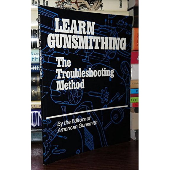 Pre-Owned Learn Gunsmithing: The Troubleshooting Method (Paperback) 1879620103 9781879620100