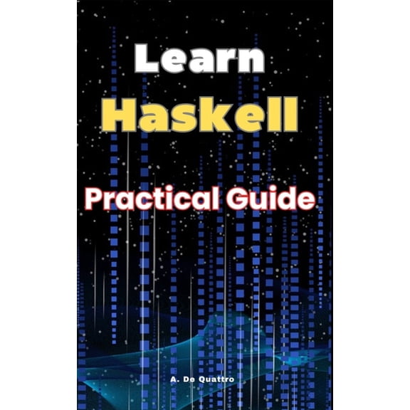 Learn Haskell: Practical Guide, (Paperback)