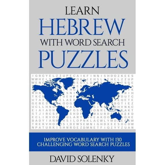 Learn Hebrew with Word Search Puzzles: Learn Hebrew Language Vocabulary with Challenging Word Find Puzzles for All Ages