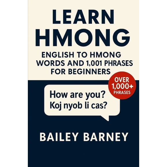 Learn Hmong: English to Hmong Words and 1,001 Phrases for Beginners, (Paperback)